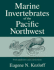 Marine Invertebrates of the Pacific Northwest: With Additions and Corrections