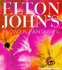 Elton Johns Flower Fantasies: an Intimate Tour of His Houses and Garden