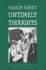 Untimely Thoughts: Essays on Revolution, Culture and the Bolsheviks 1917-18 (Russian Literature & Thought)