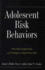 Adolescent Risk Behaviors: Why Teens Experiment and Strategies to Keep Them Safe (Current Perspectives in Psychology)