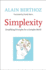 Simplexity: Simplifying Principles for a Complex World (an Editions Odile Jacob Book)
