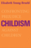 Childism-Confronting Prejudice Against Children