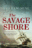 The Savage Shore: Extraordinary Stories of Survival and Tragedy From the Early Voyages of Discovery