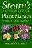 Stearn's Dictionary of Plant Names for Gardeners: a Handbook on the Origin and Meaning of the Botanical Names of Some Cultivated Plants