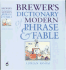 Brewer's Dictionary of Modern Phrase & Fable