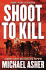 Shoot to Kill: Journey Through Violence (Cassell Military Paperbacks)