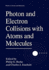 Photon and Electron Collisions with Atoms and Molecules