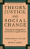 Theory, Justice, and Social Change