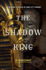 The Shadow King: the Bizarre Afterlife of King Tut's Mummy