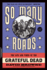 So Many Roads: the Life and Times of the Grateful Dead