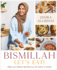 Bismillah, Let's Eat!: Fresh and Vibrant Recipes from My Family to Yours