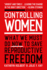 Controlling Women Format: Paperback