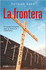 La Frontera/ the Border (Spanish Edition)