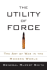 The Utility of Force: the Art of War in the Modern World