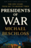 Presidents of War: the Epic Story, From 1807 to Modern Times