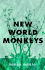 New World Monkeys: a Novel