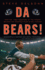 Da Bears! : How the 1985 Monsters of the Midway Became the Greatest Team in Nfl History