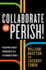 Collaborate Or Perish! : Reaching Across Boundaries in a Networked World