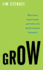 Grow: How Ideals Power Growth and Profit at the World's Greatest Companies