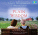 Plain Wisdom-an Invitation Into an Amish Home and the Hearts of Two Women (Unabridged)
