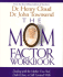 Mom Factor Workbook, the