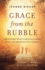 Grace From the Rubble