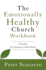 The Emotionally Healthy Church Workbook: 8 Studies for Groups Or Individuals