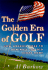 Golden Era of Golf How America Rose to Dominate the Old Scots Game