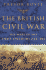 The British Civil War: the Wars of the Three Kingdoms 1638-1660