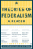 Theories of Federalism: a Reader