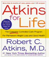 Atkins for Life: the Complete Controlled Carb Program for Permanent Weight Loss and Good Health