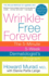 Wrinkle Free Forever the 5minute 5week Dermatologists Program