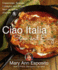 Ciao Italia Slow and Easy: Casseroles, Braises, Lasagne, and Stews From an Italian Kitchen