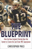 The Blueprint: How the New England Patriots Beat the System to Create the Last Great Nfl Superpower