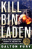 Kill Bin Laden: a Delta Force Commander's Account of the Hunt for the World's Most Wanted Man
