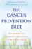 The Cancer Prevention Diet, Revised and Updated 25th Anniversary Edition