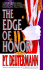 The Edge of Honor: a Novel