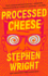 Processed Cheese: a Novel