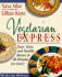 Vegetarian Express: Easy, Tasty, and Healthy Menus in 28 Minutes(Or Less! )