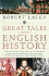 Great Tales from English History: A Treasury of True Stories about the Extraordinary People--Knights and Knaves, Rebels and Heroes, Queens and Commoners--Who Made Britain Great