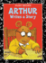 Arthur Writes a Story: an Arthur Adventure (Arthur Adventures)
