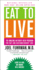 Eat to Live: the Amazing Nutrient-Rich Program for Fast and Sustained Weight Loss