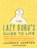 The Lazy Guru's Guide to Life: a Mindful Approach to Achieving More By Doing Less