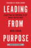 Leading From Purpose: Clarity and the Confidence to Act When It Matters Most