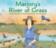 Marjory's River of Grass Marjory Stoneman Douglas, Fierce Protector of the Everglades