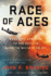 Race of Aces: Wwii's Elite Airmen and the Epic Battle to Become the Masters of the Sky