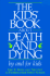 The Kid's Book About Death and Dying