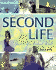 Second Life: a Guide to Your Virtual World