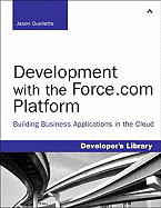 Development With the Force. Com Platform Building Business Applications in the Cloud