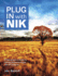 Plug in With Nik: a Photographers Guide to Creating Dynamic Images With Nik Software